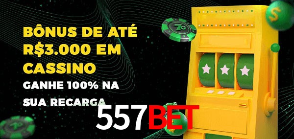 557Bet melhor bônus de depósito
